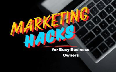 3 Marketing Hacks for Busy Business Owners